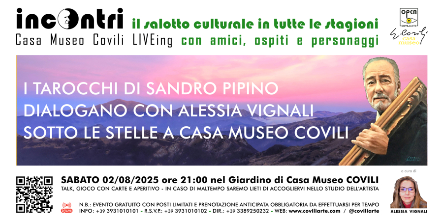 #INCONTRI > I TAROCCHI DI&nbsp;SANDRO&nbsp;PIPINO&nbsp;DIALOGANO&nbsp;CON&nbsp;ALESSIA&nbsp;VIGNALI&nbsp;SOTTO&nbsp;LE&nbsp;STELLE&nbsp;A CASA&nbsp;MUSEO&nbsp;COVILI = PAVULLO NEL FRIGNANO, CASA MUSEO COVILI - 2 agosto 2025