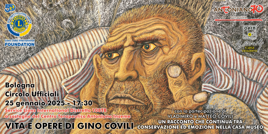 VITA&nbsp;E&nbsp;OPERE&nbsp;DI&nbsp;COVILI = SERVICE&nbsp;LIONS A&nbsp;SOSTEGNO&nbsp;DEL CENTRO TERAPEUTICO ANTONIANO INSIEME - BOLOGNA, CIRCOLO&nbsp;UFFICIALI, 25/01/2025